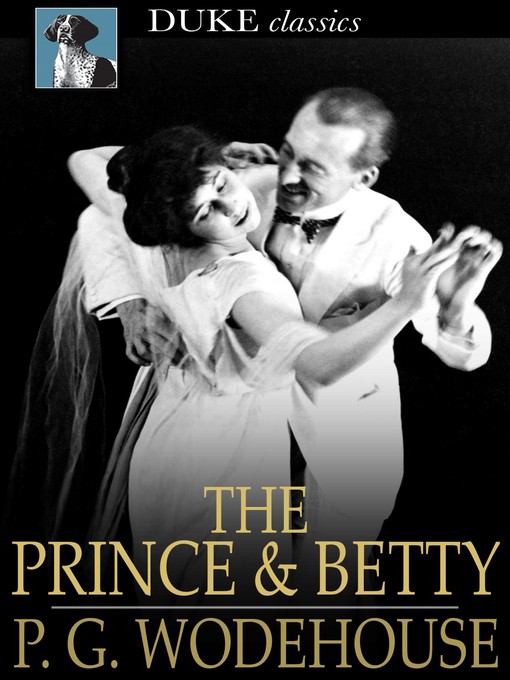 Title details for The Prince and Betty by P. G. Wodehouse - Wait list